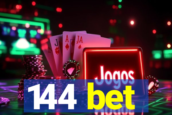 144 bet